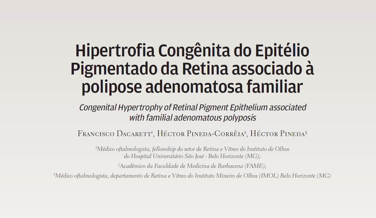 Artículo Científico Publicado en la Revista de la Sociedad Brasileña de Retina y Vitreo en co autoria con Dr Hector Pineda y Hector Pineda Hijo.